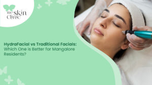 Traditional vs. Hydrafacials in Mangalore